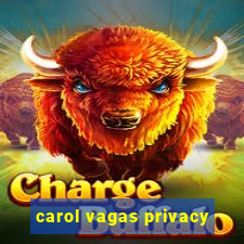 carol vagas privacy